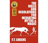 The Rules and Regulations for Mediating Myths & Magic