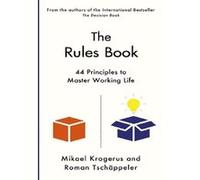 The rules book Mikael Krogerus (Auteur), Roman Tschäppeler (Auteur), Gesche Ipsen (Traduction)