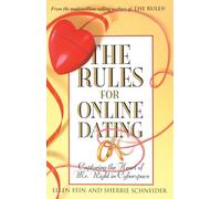 The Rules for Online Dating: Capturing the Heart of Mr. Right in Cyberspace