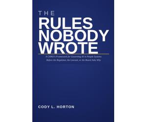 THE RULES NOBODY WROTE: A CHRO's Framework for Governing AI in People Systems Before the Regulator, the Lawsuit, or the Board Asks Why