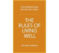 The Rules of Living Well: A Personal Code for Looking After Yourself