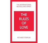 The Rules of Love: A Personal Code for Happier, More Fulfilling Relationships
