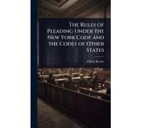 The Rules Of Pleading Under The New York Code And The Codes Of Other States