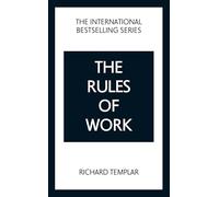 The Rules of Work: A definitive code for personal success