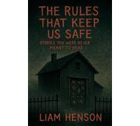 The Rules That Keep Us Safe: Stories You Were Never Meant to Hear