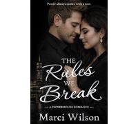The Rules We Break: A Powerhouse Novel