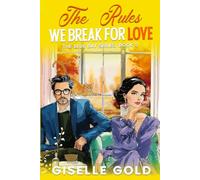 The Rules We Break for Love: Opposites Attract, Single Dad, Doctor-Patient Forbidden, Later in Life Love