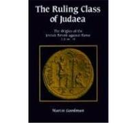The Ruling Class of Judaea Martin Goodman (Auteur)