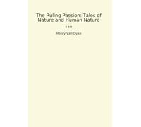 The Ruling Passion: Tales of Nature and Human Nature