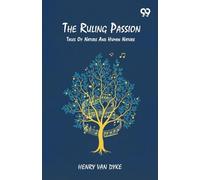 The Ruling Passion Tales Of Nature And Human Nature