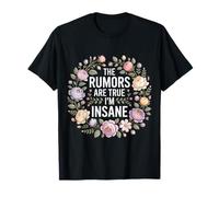 The Rumors are True I'm Insane Plaisanteries Sauvages - T-Shirt