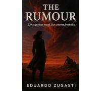 The Rumour: The origin was erased. But someone dreamed it