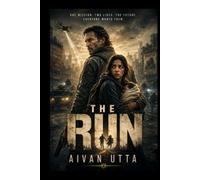 THE RUN: The Run: Mac’s Journey Across a Dying World to Save a Mother and Her Miracle Child