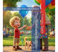 The Runaway Balloon: The Big Balloon Chase