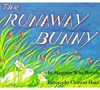 The Runaway Bunny: An Easter and Springtime Book for Kids by Margaret Wise Brown