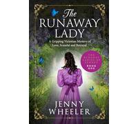 The Runaway Lady, #1: A Gripping Victorian Mystery of Love, Scandal and Betrayal