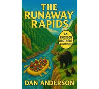 The Runaway Rapids: An Erickson Brothers Adventure