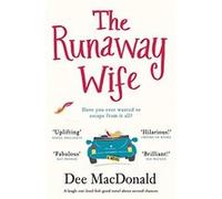 The Runaway Wife: A laugh out loud feel good novel about second chances - [Livre en VO] Dee Macdonald (Auteur)
