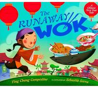 The Runaway Wok: A Chinese New Year Tale