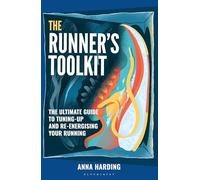 The Runner’s Toolkit: A Guide to Tuning-Up and Re-Energising Your Running