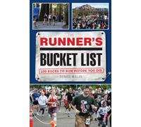 The Runner's Bucket List: 200 Races to Run Before You Die