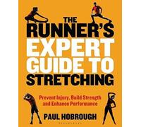 The Runner's Expert Guide To Stretching