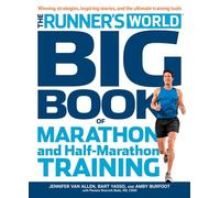 The Runners World Big Book of Marathon and HalfMarathon Training by Editors of Runners World Maga Amby Burfoot, Bart Yasso, Jennifer Van Allen, Pam Nisevich Bede (Auteur)