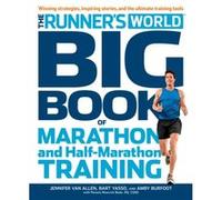The Runners World Big Book of Marathon and HalfMarathon Training by Editors of Runners World Maga Amby Burfoot, Bart Yasso, Jennifer Van Allen, Pam Nisevich Bede (Auteur)