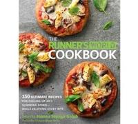 The Runner's World Cookbook: 150 Ultimate Recipes for Fueling Up and Slimming Down--While Enjoying Every Bite