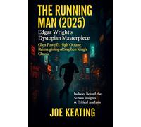 The Running Man (2025): Edgar Wright’s Dystopian Masterpiece | Glen Powell’s High-Octane Reimagining of Stephen King’s Classic | Includes Behind-the-Scenes Insights & Critical Analysis