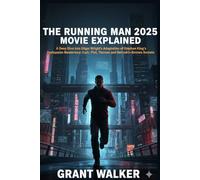 The Running Man (2025) Movie Explained: A Deep Dive into Edgar Wright’s Adaptation of Stephen King’s Dystopian Masterpiece: Cast, Plot, Themes, and Behind-the-Scenes Secrets