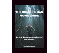 THE RUNNING MAN MOVIE GUIDE: Survival, Spectacle, and the Future of Entertainment
