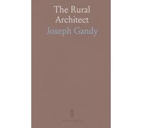 The Rural Architect: Consisting of Various Designs for Country Buildings, Accompanied With Ground Plans, Estimates, and Descriptions