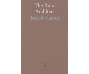 The Rural Architect: Consisting of Various Designs for Country Buildings, Accompanied With Ground Plans, Estimates, and Descriptions