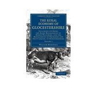 The Rural Economy Of Glocestershire