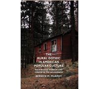 The Rural Gothic In American Popular Culture