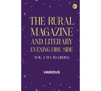 The Rural Magazine, and Literary Evening Fire-Side, Vol. 1 No. 10 (1820)