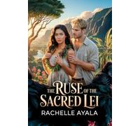 The Ruse of the Sacred Lei: Forbidden Strangers to Lovers