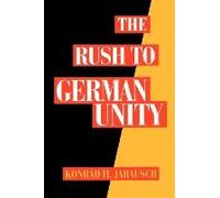 The Rush to German Unity Konrad H. Jarausch (Auteur)