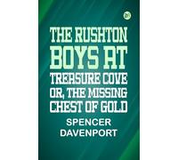 The Rushton Boys at Treasure Cove; Or, The Missing Chest of Gold
