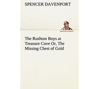 The Rushton Boys At Treasure Cove Or, The Missing Chest Of Gold