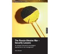 The Russia-Ukraine War - Security Lessons: An analysis informed by sociological approaches to risk management