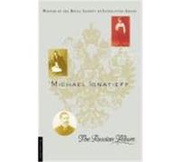 The Russian Album Michael Ignatieff (Auteur)
