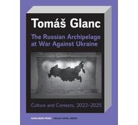 The Russian Archipelago at War Against Ukraine: Culture and Contexts 2022-2025