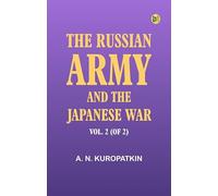 The Russian Army and the Japanese War, Vol. 2 (of 2)