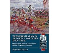 The Russian Army In The Great Northern War 1700-21