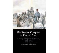 The Russian Conquest Of Central Asia