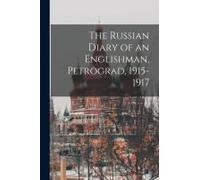 The Russian Diary Of An Englishman, Petrograd, 1915-1917