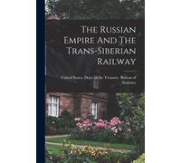 The Russian Empire And The Trans-Siberian Railway