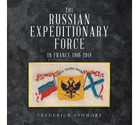 The Russian Expeditionary Force in France 1916-1918